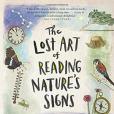 The Lost Art of Reading Nature\x27s Signs