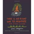 There Is No Right Way to Meditate