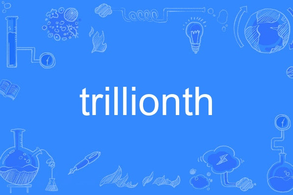 trillionth