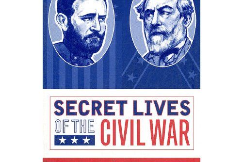 secret lives of the civil war