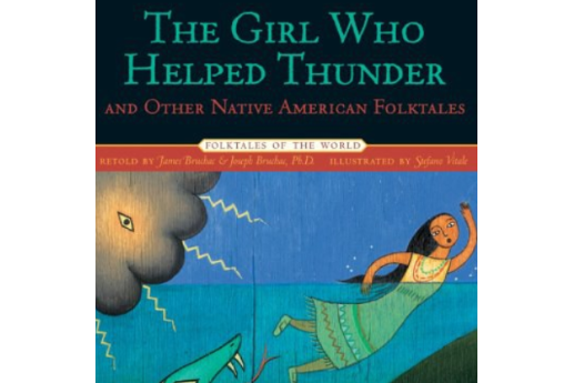 The Girl Who Helped Thunder and Other Native American Folktales (Folktales of the World)