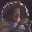 The Man Who Made Time Travel