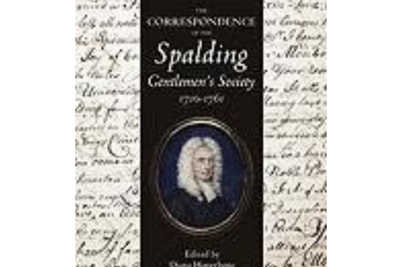 The Correspondence of the Spalding Gentlemen\x27s Society, 1710-1761