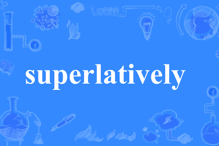 superlatively