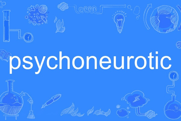 psychoneurotic