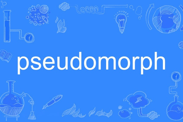 Pseudomorph