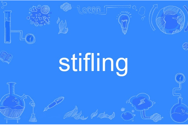 stifling