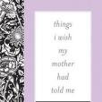 Things I Wish My Mother Had Told Me(2008年Da Capo Lifelong Books出版的圖書)