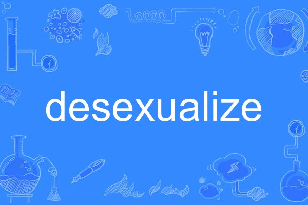 desexualize