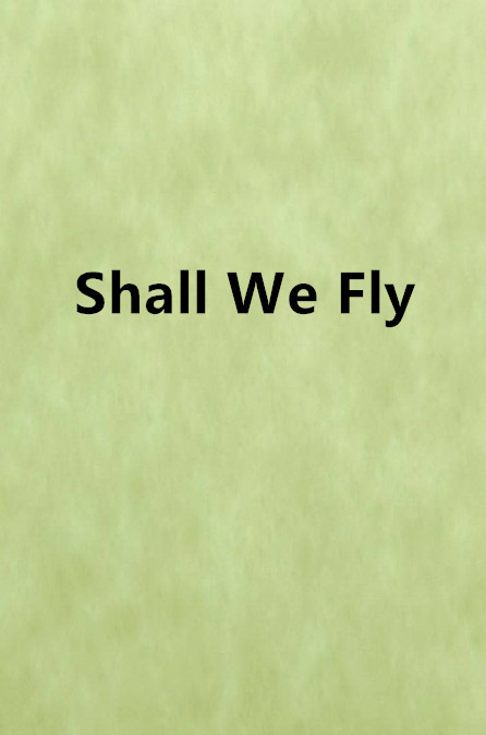 Shall We Fly