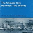 The Chinese City Between Two Worlds