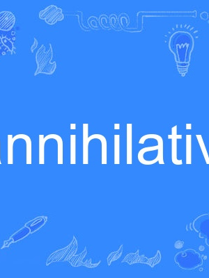 annihilative