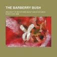 The Barberry Bush; And Eight Other Stories about Girls for Girls