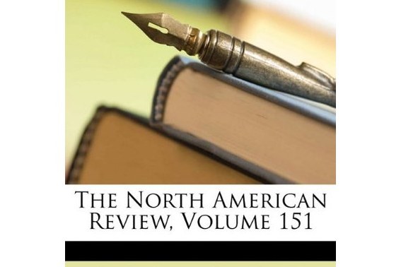 The North American Review, Volume 151