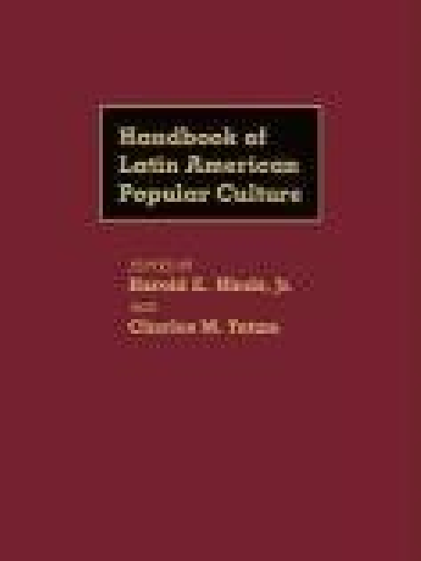 Handbook of Latin American Popular Culture