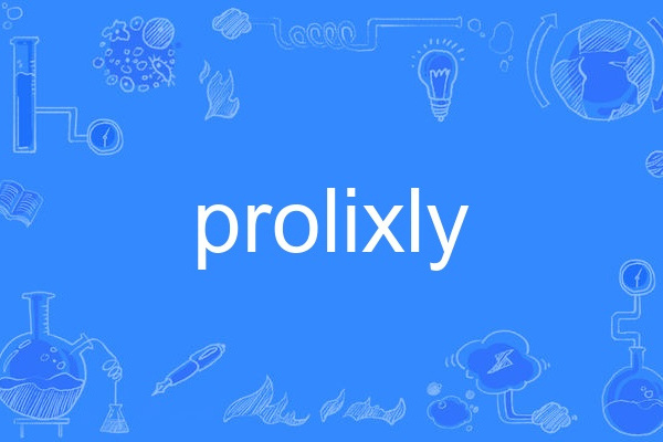 prolixly