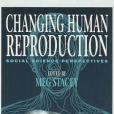 Changing Human Reproduction