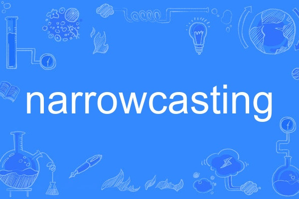 narrowcasting