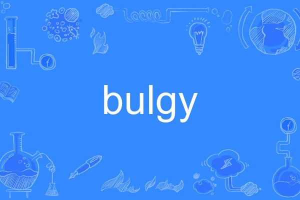 bulgy