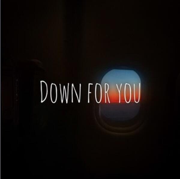 Down For You