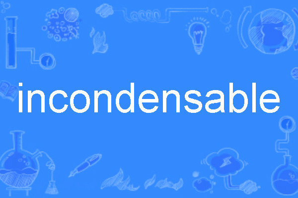 incondensable