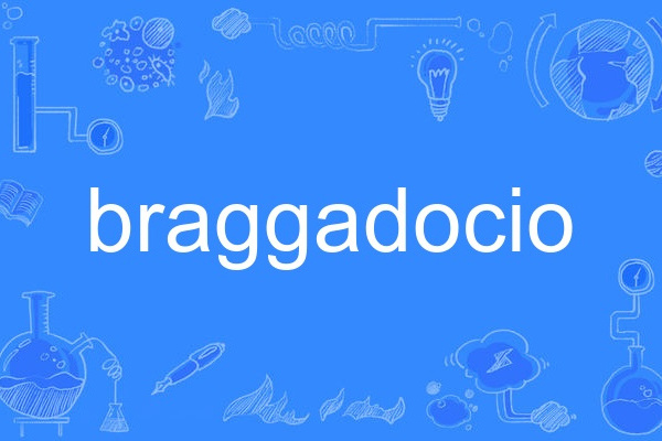 braggadocio