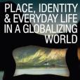 Place, Identity and Everyday Life in a Globalizing World