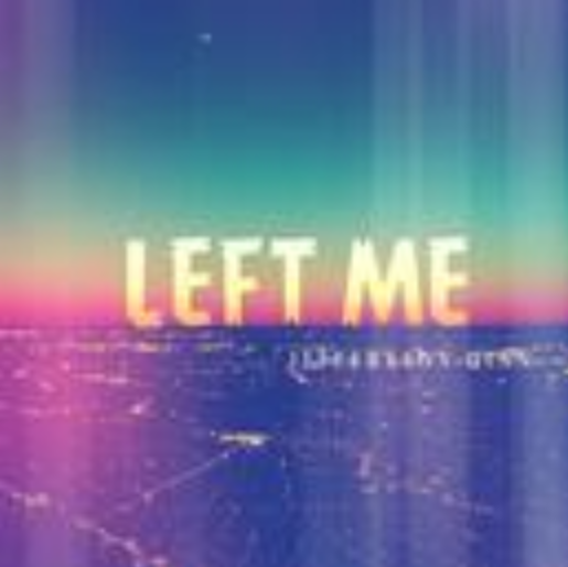 LEFT ME