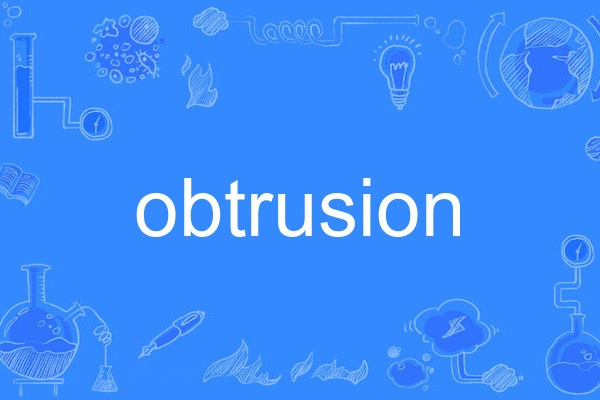 obtrusion