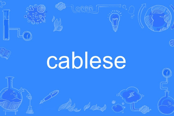 cablese