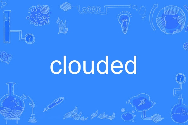 clouded