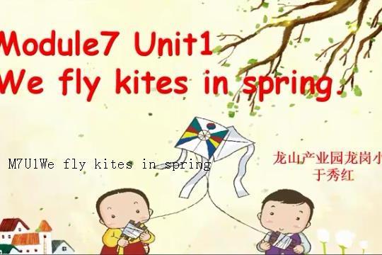 M7U1We fly kites in spring