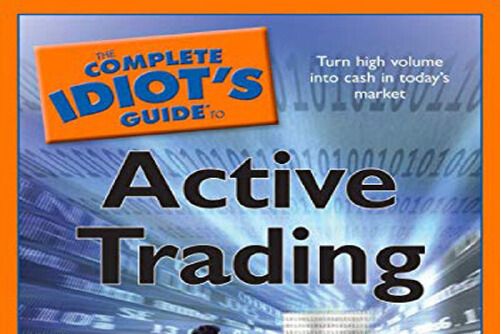 The Complete Idiot\x27s Guide to Active Trading