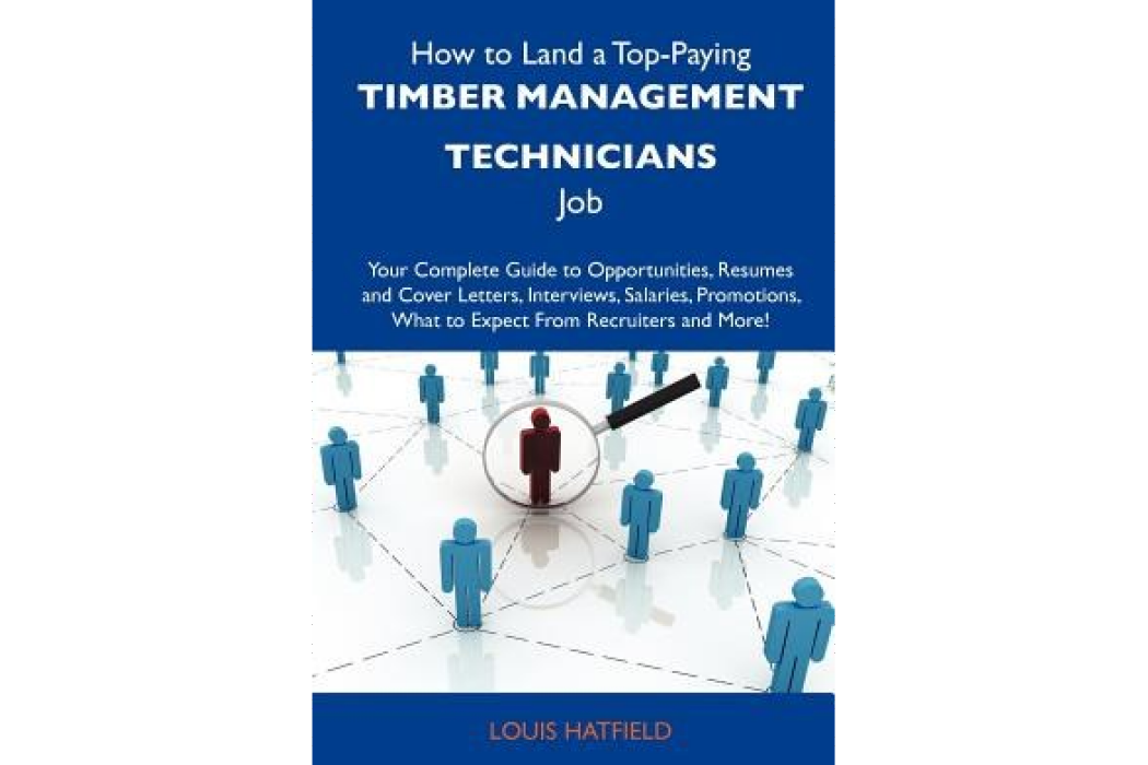 How to Land a Top-Paying Timber Management Technicians Job