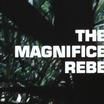 The Magnificent Rebel