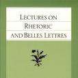 Lectures on Rhetoric and Belles Lettres