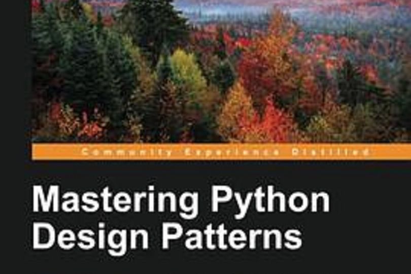 Mastering Python Design Patterns