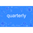 quarterly