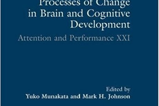 Processes of Change in Brain and Cognitive Development