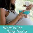 What to Eat When You\x27re Pregnant, 3rd edition: Revised and updated (including the A-Z of what\x27s safe and what\x27s not) (3rd Edition)