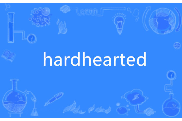 Hardhearted