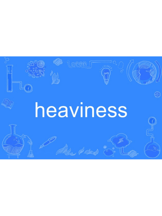 heaviness