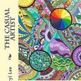 The Casual Artist: The Zen of Calming Your Mind Through Colouring