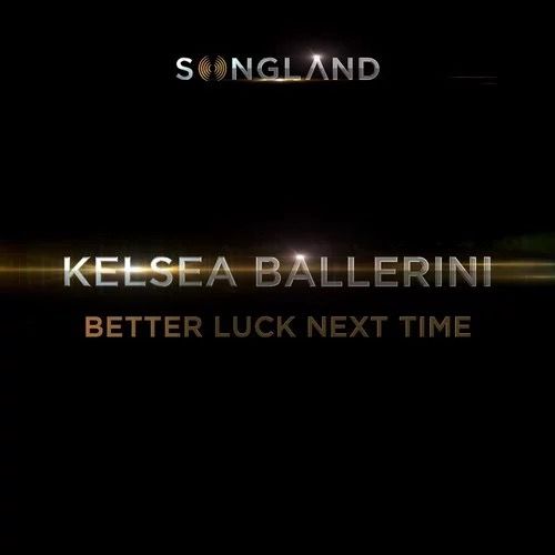 Better Luck Next Time(Kelsea Ballerini的歌曲)