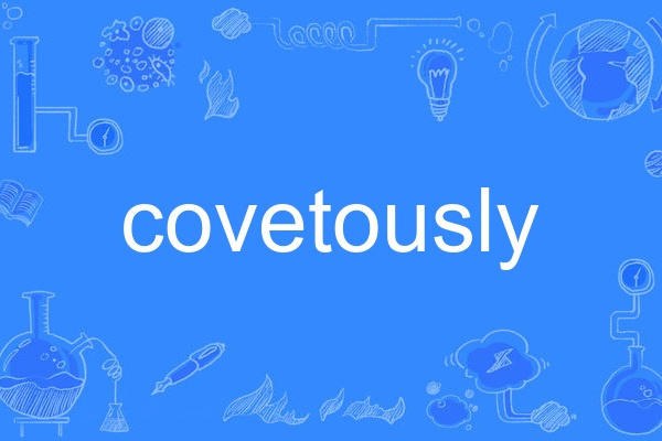 covetously