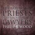 The Fall of the Priests and the Rise of the Lawyers