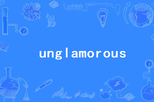 unglamorous