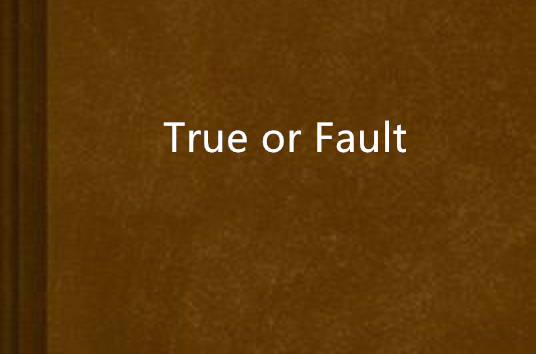 True or Fault