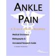 Ankle Pain - A Medical Dictionary, Bibliography, and Annotated Research Guide to Internet References