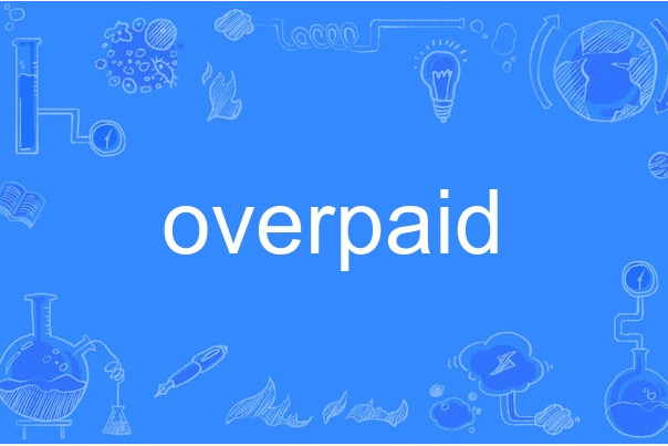 overpaid